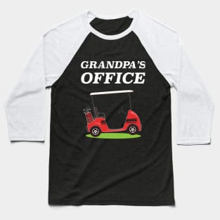 Grandpa's Office Golf Care Retirement Design Baseball T-Shirt